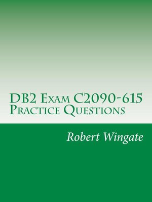 cover image of DB2 Exam C2090-615 Practice Questions